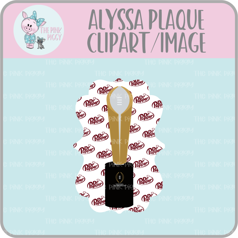 Dr Pepper CFP National Championship Trophy on Alyssa Plaque Clipart/Image/Printer File for Eddie