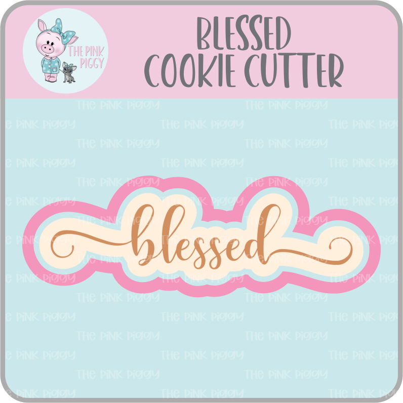 Blessed Cookie Cutter & STL File