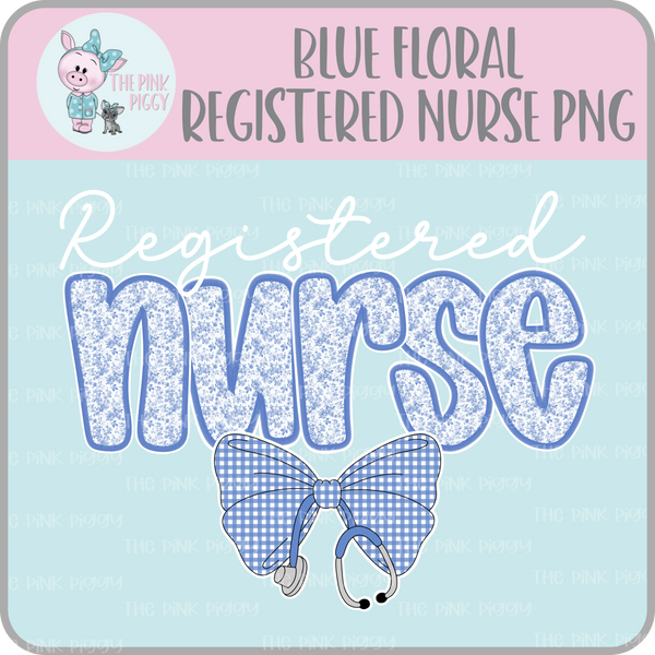 Blue Floral Registered Nurse PNG/Shirt Design