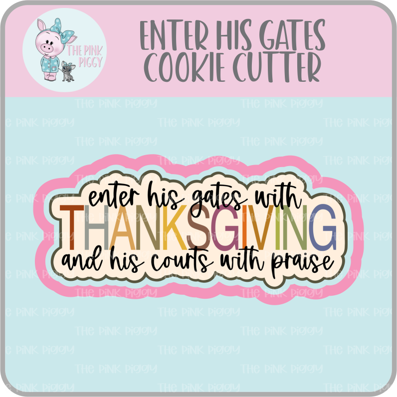 Enter His Gates with Thanksgiving Cookie Cutter & STL File