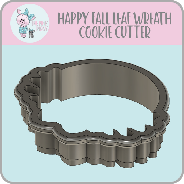 Happy Fall Leaf Wreath Cookie Cutter & STL File