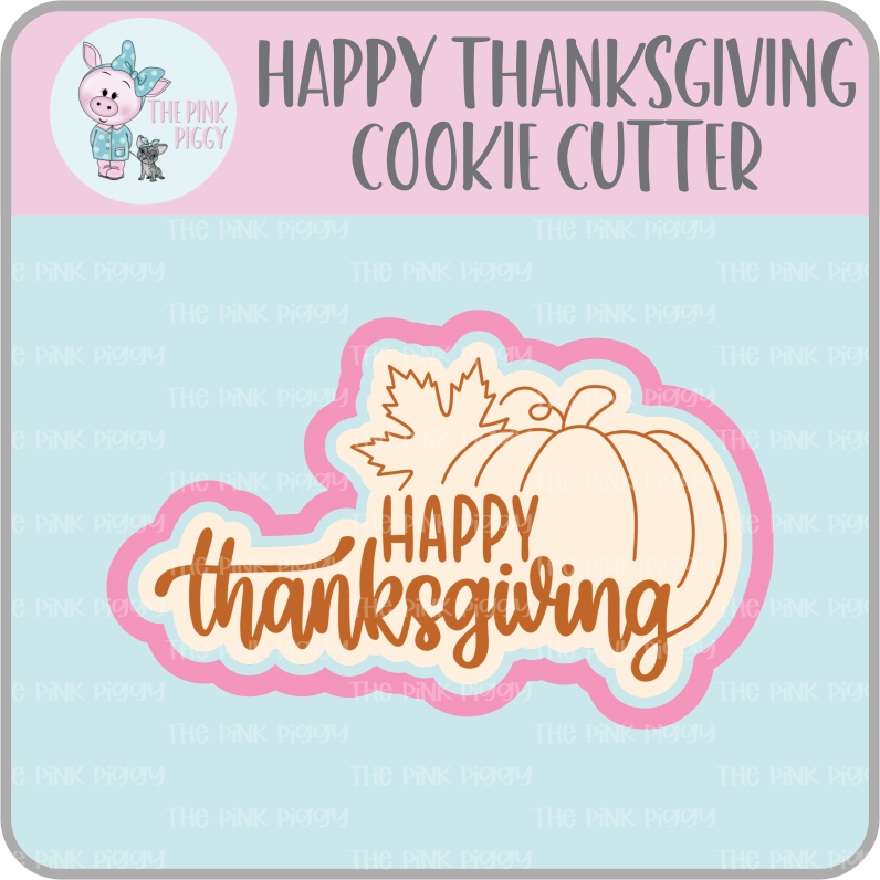 Happy Thanksgiving with Pumpkin Cookie Cutter & STL File