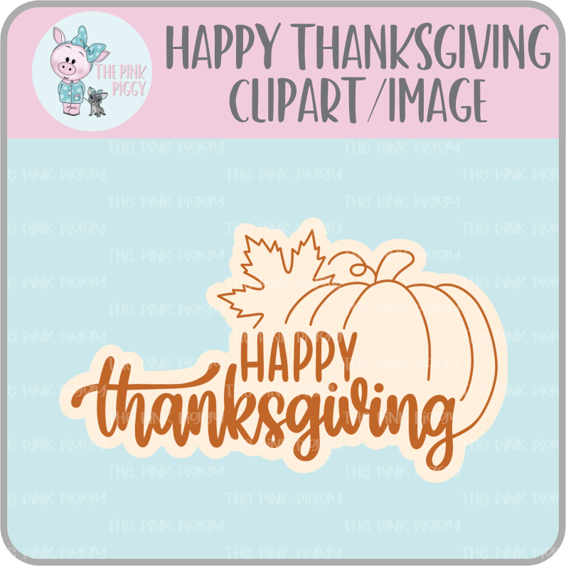 Happy Thanksgiving with Pumpkin Clipart/Image/Printer File for Eddie