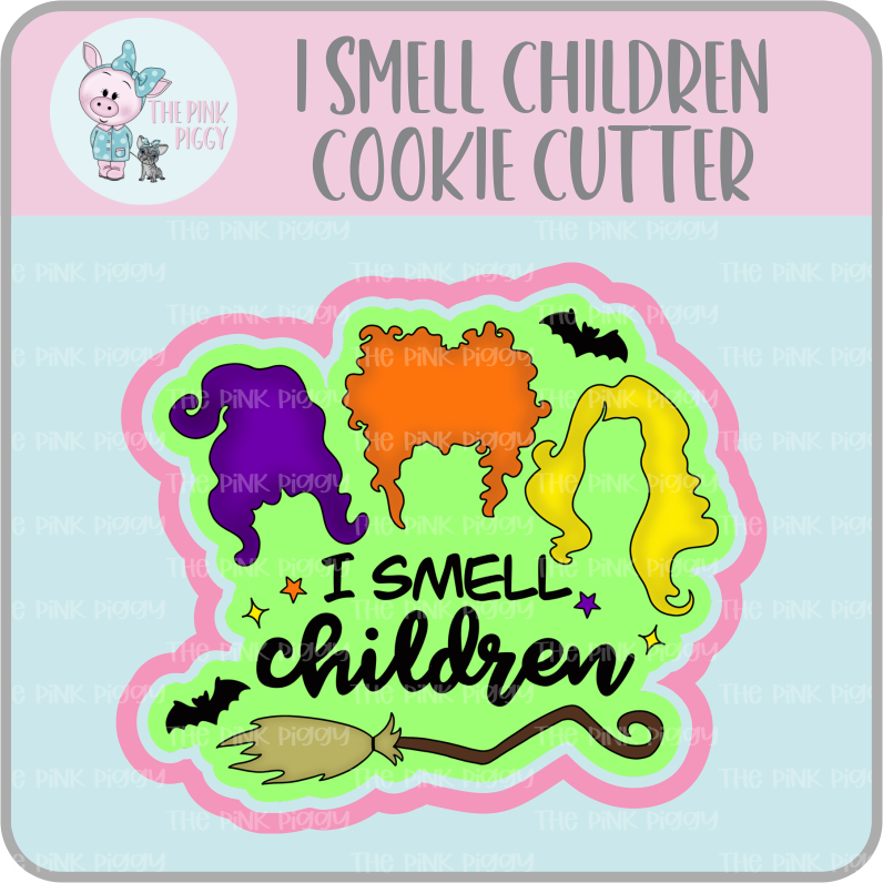 Hocus Pocus Sisters I Smell Children Cookie Cutter & STL File