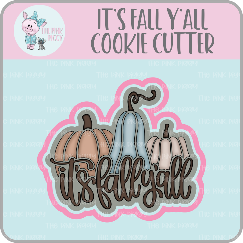 It's Fall Y'all Cookie Cutter & STL File