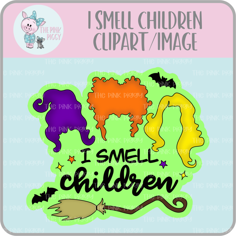 Hocus Pocus Sisters I Smell Children Clipart/Image/Printer File for Eddie