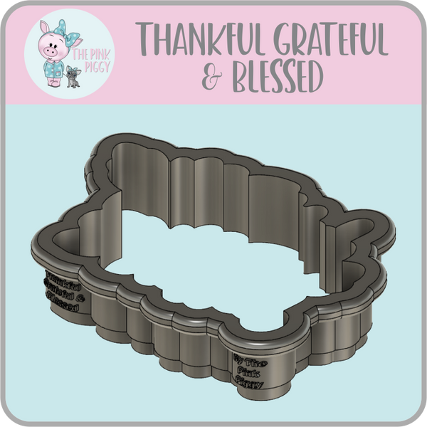 Thankful Grateful & Blessed Cookie Cutter & STL File