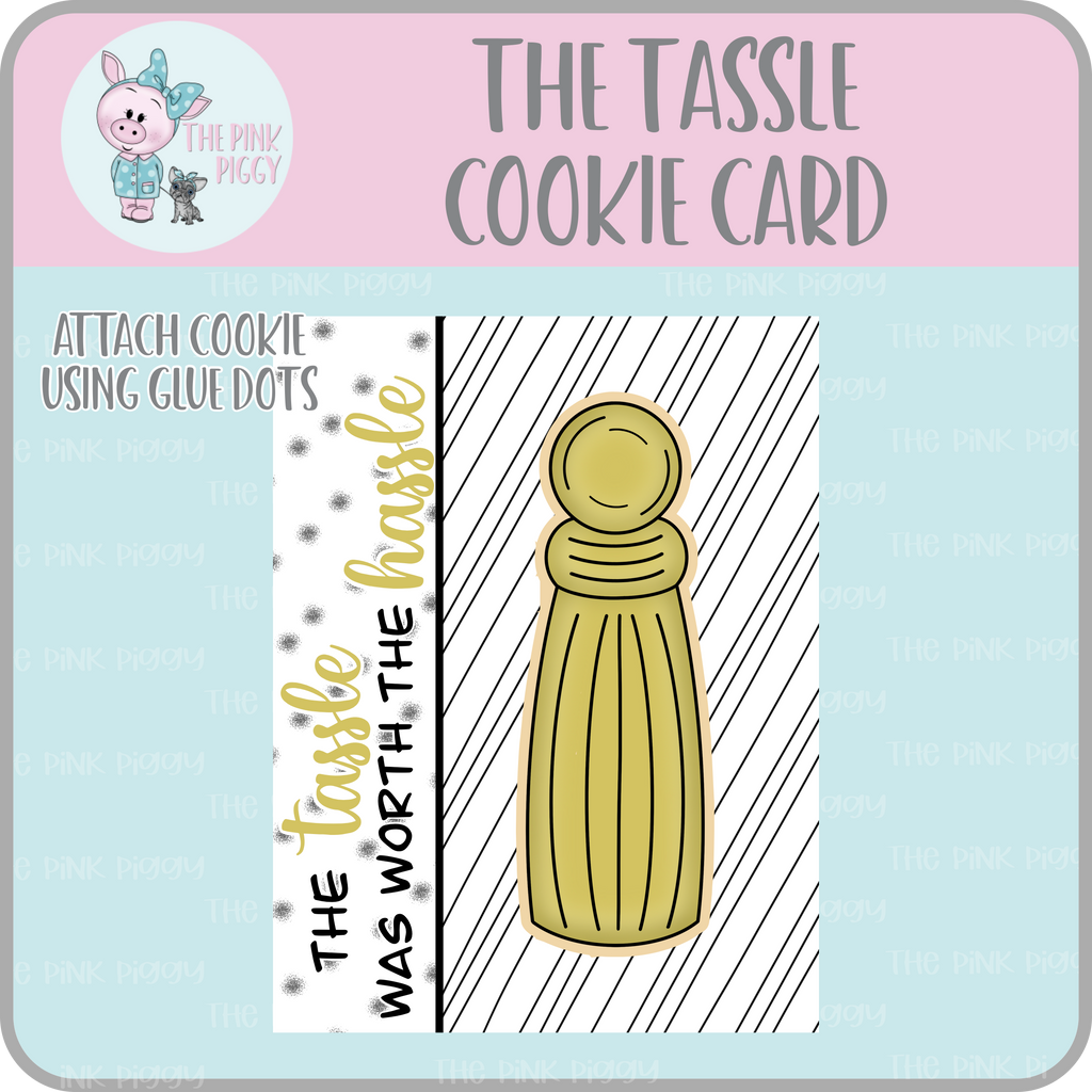 The Tassle Was Worth the Hassle Cookie Card