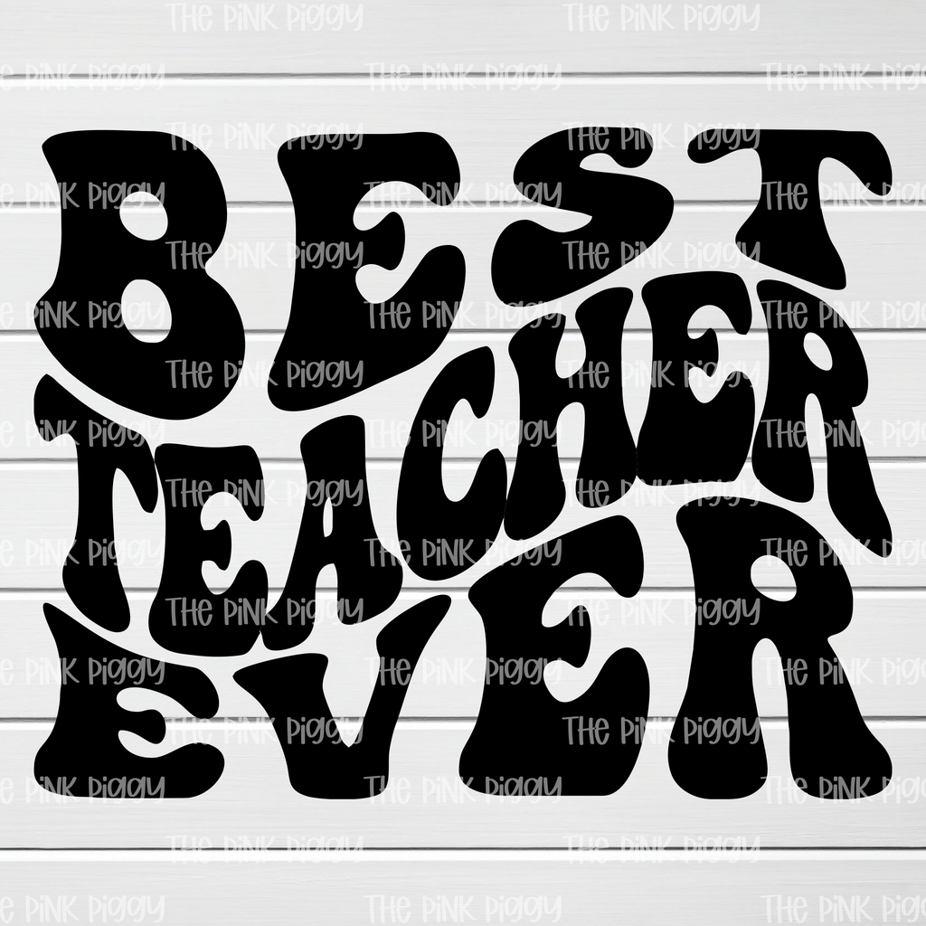 Best Teacher Ever SVG/Shirt Design