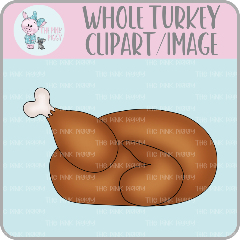 Whole Turkey Clipart/Image/Printer File for Eddie